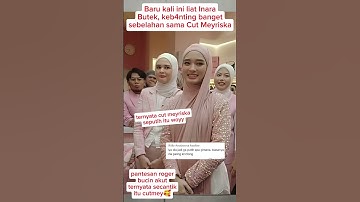 Thumbnail of Disini Inara keb4nt!ng bgt sebelahan sama cut meyriska #shorts #inararusli #cutmeyriska