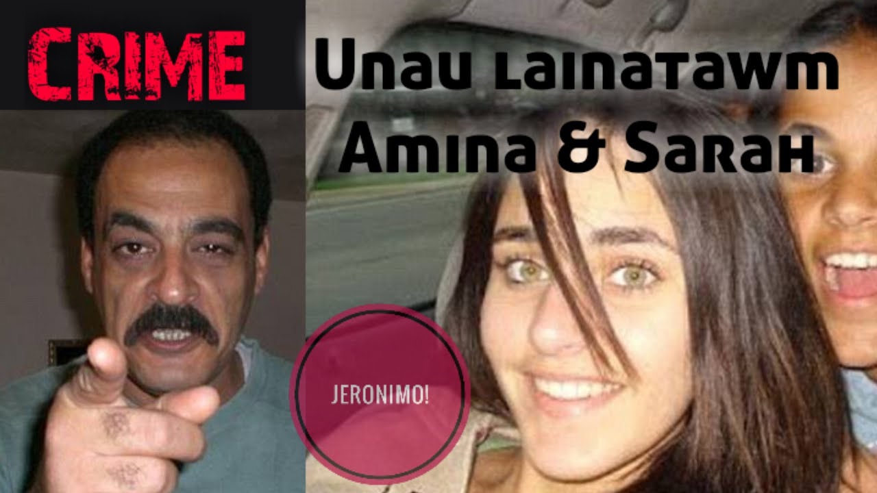 Преступление - |«Мой отец убил меня!»| Бедные сёстры Амина и Сара