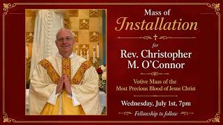 Rev. Christopher M. O'Connor 's Installation Mass July 1, 2026