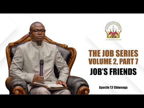 The Job Series Vol 2 Part 7 :Job's Friends | Apostle T.F