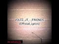 Voltz JT - Friends  (Lyrical video)