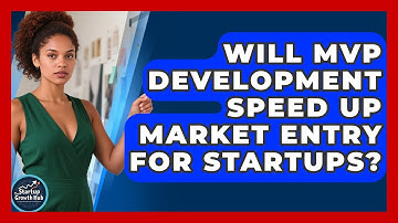 Will MVP Development Speed Up Market Entry for Startups? | The Startup Growth Hub News