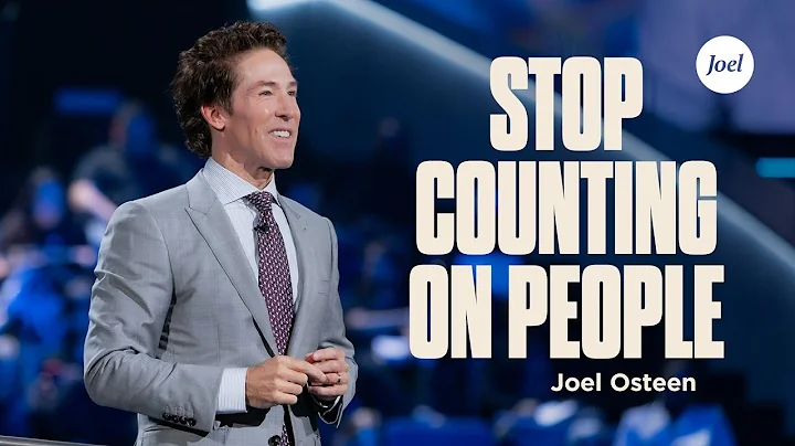 Stop Counting on People | Joel Osteen on God’s Approval, Overcoming Rejection & Living with Purpose