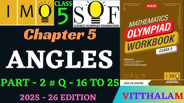 | Class 5 | IMO | SOF | Olympiad | Chapter 5 | Angles | Part 2 | Q 16 to 25 | MTG | 2025 - 26 |