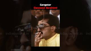 Gangster Dawood Ibrahim