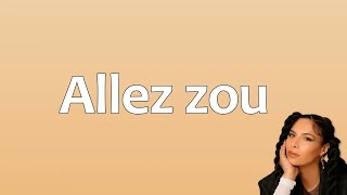 Allez zou - Zaho (Paroles/Lyrics)