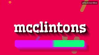 HOW PRONOUNCE MCCLINTONS (BEST QUALITY VOICES)