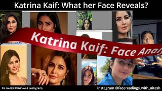 The Real Katrina Kaif: Face Reading Her Inner Secrets