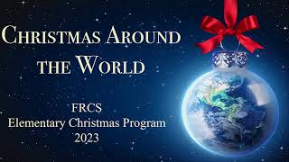 Christmas Around the World - FRCS Elementary Christmas Program