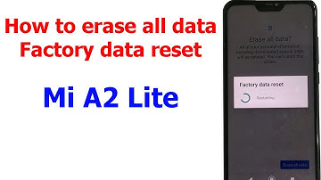 How to erase all data, Factory data reset Xiaomi Mi A2 Lite