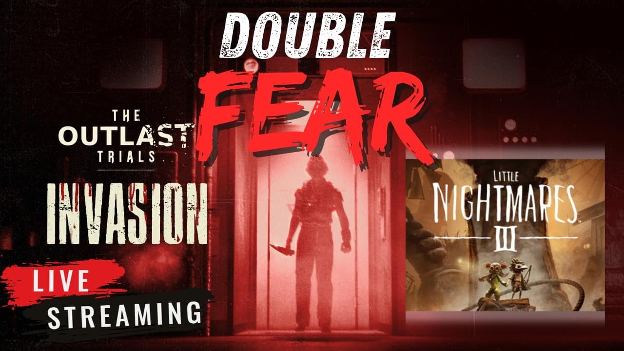 Little Nightmares 3 ENDING + Outlast Trials INVASION! | Scariest Stream Yet
