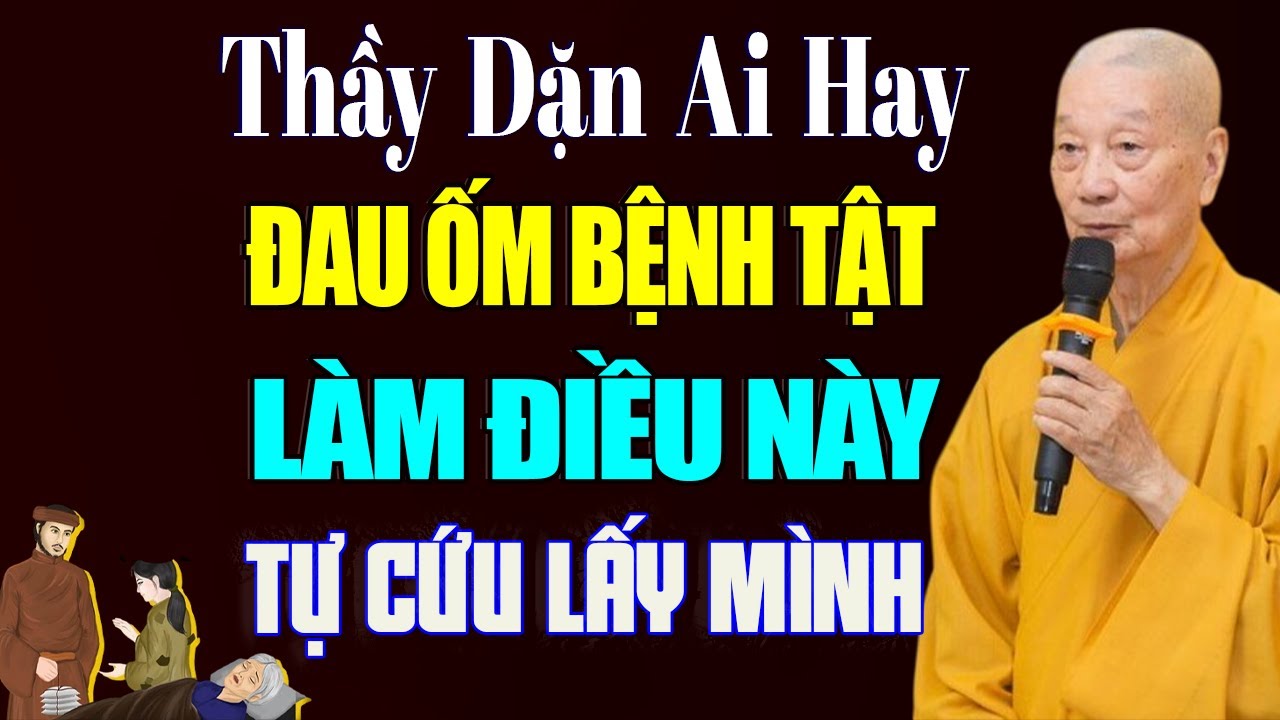 Thầy Dặn Những Ai ĐAU ỐM BỆNH TẬT Hãy Làm Ngay Việc Này TỰ CỨU LẤY MÌNH - HT. Thích Trí Quảng
