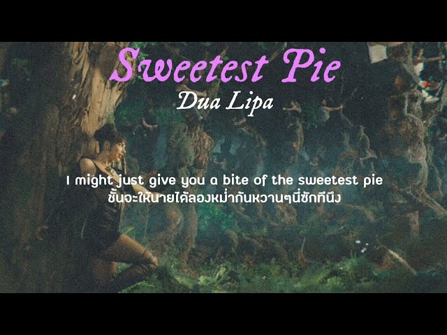 [Thaisub] Sweetest Pie - Dua Lipa (แปลไทย) class=