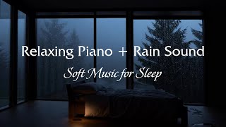 Relax with Gentle Piano and Rain – Music for Sleep, Focus, and Mind Relaxation