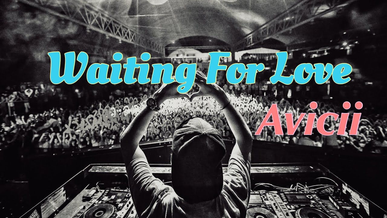 Avicii Waiting For Love (Lyrics) YouTube Avicii Waiting For Love (Lyrics) YouTube