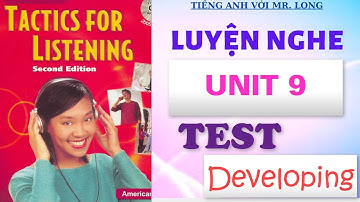 Tactics For Listening TEST 9 | Developing