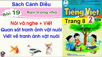 Tiếng Việt lớp 2 sách Cánh Diều|Bài 19| Quan sát và viết về tranh ảnh vật nuôi|Trang 8,9 | #68