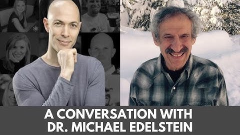 A Conversation with Dr. Michael Edelstein