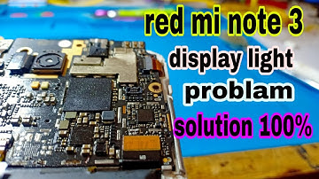 Redmi Note 3 Display Light Problem Solution | How To Repair Redmi Note 3 Display Light Problem  ||
