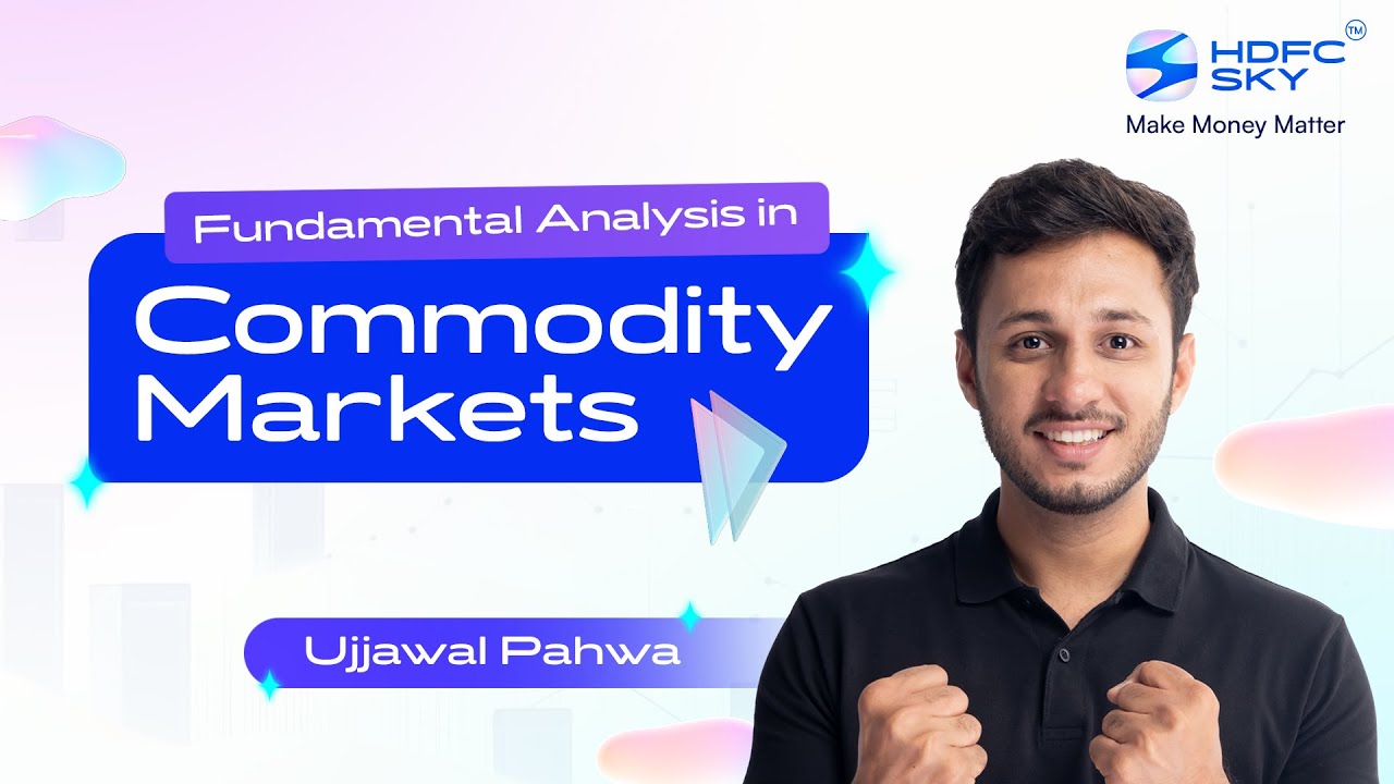 Fundamental Analysis in Commodity Markets: Assessing External Factors | HDFC SKY
