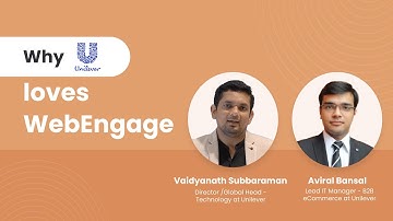 Why Unilever Loves WebEngage?