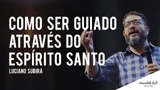 Luciano Subirá // Como ser guiado através do Espírito Santo