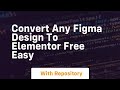 Convert any figma design to elementor free easy