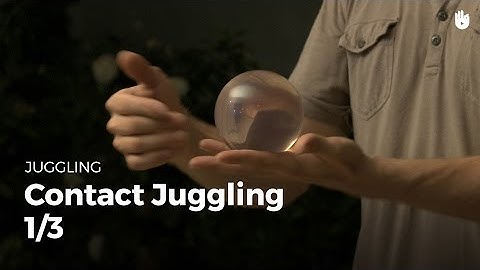 Learn how to practice contact juggling - Part 1-3 - The basic moves