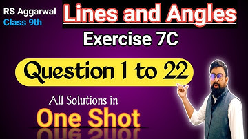 Lines and Angles | Class 9 Exercise 7C | RS Aggarwal | Example 1 to 22 | Rs Aggarwal Class 9 Ex 7C