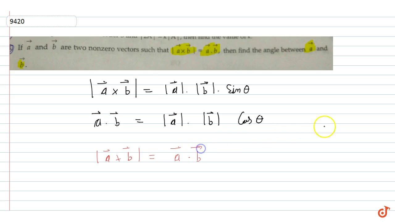 If Vec A And Vec B Are Two Non Zero Vectors Such That Vec A Xx Vec B Vec A Vec B T Youtube