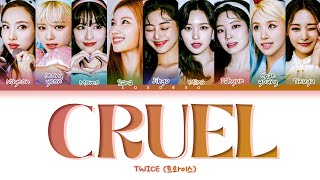 TWICE CRUEL Lyrics (트와이스 CRUEL 가사) [Color Coded Lyrics/Han/Rom/Eng]
