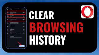 How to Clear Browsing History on Opera App (Remove Search &amp; Visit Data Fast)