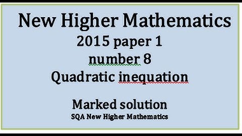 2015 SQA New Higher Mathematics Paper 1: 8 Quadratic inequation