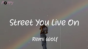 Street You Live On - Remi Wolf (Lyrics)