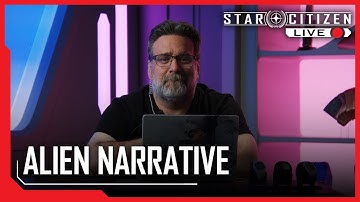 Star Citizen Live: Alien Narrative