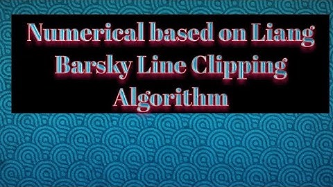 Numerical based on Laing barsky line clipping algorithm