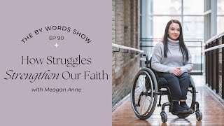 90.Living with Osteogenesis Imperfecta | Meagan's Story: Mental Health & Trusting God in the Process