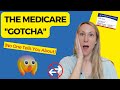 The medicare gotcha that will surprise you