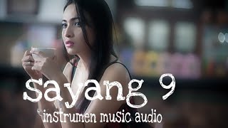Lagu Sayang 9 | dijamin buat geleng geleng kepala