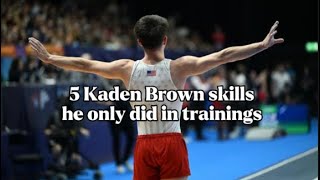 5 Kaden Brown skills he only did in trainings