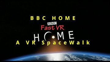 BBC HOMEA VR SpaceWalk