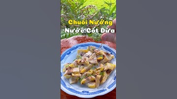 CHUỐI NƯỚNG CHAN NƯỚC CỐT DỪA | Đàn Ông Vào Bếp #shorts #shortvideo #shortsyoutube #food #mientay