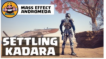 MASS EFFECT ANDROMEDA | Settling Kadara