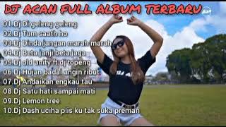 DJ ACAN FULL ALBUM TERBARU  VIRAL TIKTOK  DJ DI GELENG GELENG