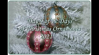 Day 9 of 12 Days of Christmas Ornaments 2021