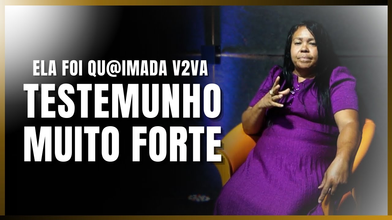 Ela foi qu@imada v2va | TESTEMUNHO MUITO FORTE - Prª Mirian Oliveira