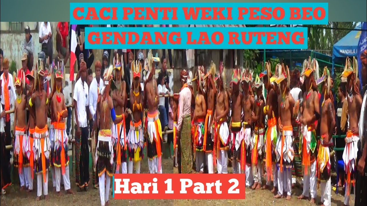 Part 2 Caci hari 1 Caci Penti Weki Peso Beo Lao Ruteng 