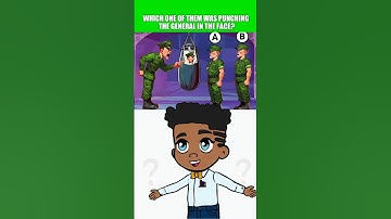 WHICH ONE OF THEM WAS PUNCHING THE GENERAL IN THE FACE? #quiz #riddle