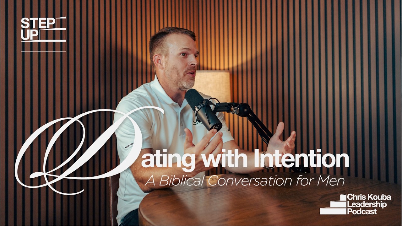 Dating with Intention: A Biblical Conversation for Men | Step Up Podcast