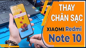 Thay chân sạc Xiaomi Redmi Note 10 - Replace Xiaomi Redmi Note 10 charging port